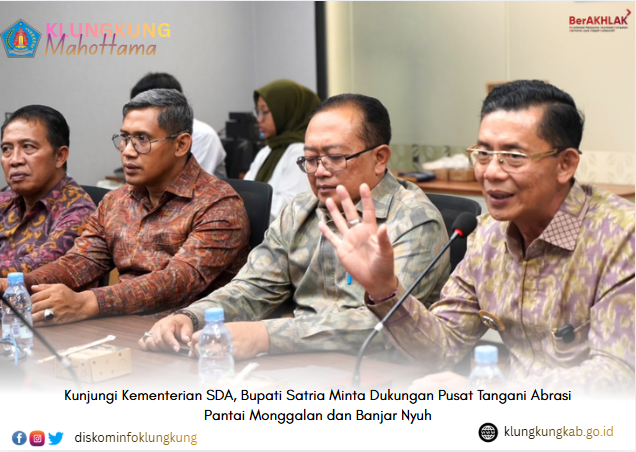 Kunjungi Kementerian SDA, Bupati Satria Minta Dukungan Pusat Tangani Abrasi Pantai Monggalan dan Banjar Nyuh