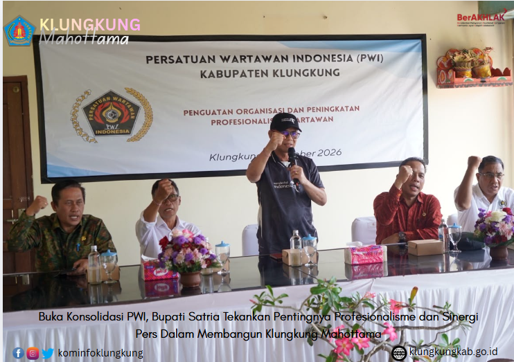 Buka Konsolidasi PWI, Bupati Satria Tekankan Pentingnya Profesionalisme dan Sinergi Pers Dalam Membangun Klungkung Mahottama