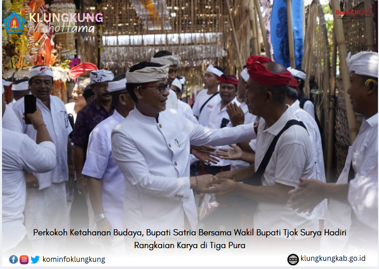 Perkokoh Ketahanan Budaya, Bupati Satria Bersama Wakil Bupati Tjok Surya Hadiri Rangkaian Karya di Tiga Pura