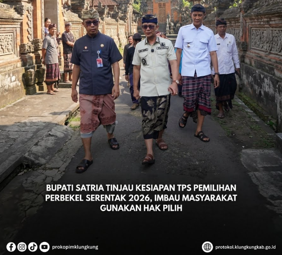 Bupati Klungkung I Made Satria bersama Wakil Bupati, Pj. Sekda I Gusti Agung Putra Mahajaya, dan jajaran OPD terkait meninjau langsung kesiapan sejumlah Tempat Pemungutan Suara (TPS) 